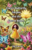 Clara's Butterfly Garden and the Secret Bloom