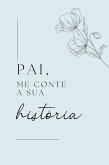 Pai, me conte a sua história