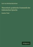 Theoretisch-praktische Grammatik der italienischen Sprache Theoretisch-praktische Grammatik der italienischen Sprache
