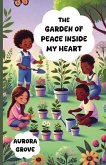 The Garden of Peace Inside My Heart