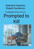 Prompted to Kill Prompted to Kill