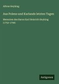 Aus Polens und Kurlands letzten Tagen Aus Polens und Kurlands letzten Tagen