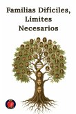 Familias Difíciles, Límites Necesarios