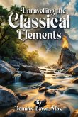 Unravelling The Classical Elements Unravelling The Classical Elements