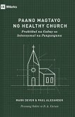How to Build a Healthy Church /Paano Magtayo ng Healthy Church (Taglish)