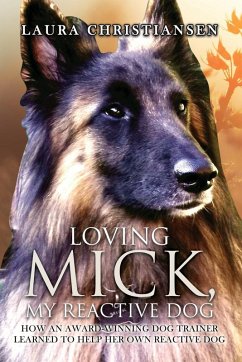 Cover Loving Mick, My Reactive Dog