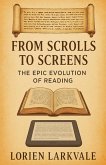 From Scrolls to Screens From Scrolls to Screens