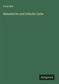 Himmlische und irdische Liebe Himmlische und irdische Liebe