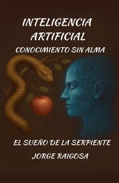 Inteligencia Artificial Conocimiento Sin Alma - Raigosa, Jorge