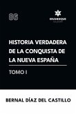 Historia verdadera de la conquista de la Nueva España (Tomo I)