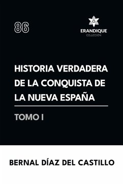 Cover Historia verdadera de la conquista de la Nueva España (Tomo I)