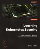 Learning Kubernetes Security - Second Edition Learning Kubernetes Security - Second Edition