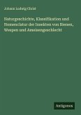 Naturgeschichte, Klassifikation und Nomenclatur der Insekten von Bienen, Wespen und Ameisengeschlecht