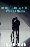 Bloqué par la neige avec la mafia