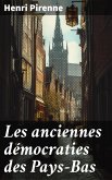 Les anciennes démocraties des Pays-Bas (eBook, ePUB)