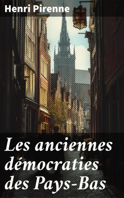 Cover Les anciennes démocraties des Pays-Bas (eBook, ePUB)