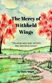 The Mercy of Withheld Wings