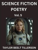 Science Fiction Poetry (Volume 5)- SciFi, Fantasy, and Speculative Poetry, Discover Chronicles of the Sci-fi Stellar Verse, Echoes of the Void, and Nebula Narrative Anthology Science Fiction Poetry (Volume 5)- SciFi, Fantasy, and Speculative Poetry, Discover Chronicles of the Sci-fi Stellar Verse, Echoes of the Void, and Nebula Narrative Anthology