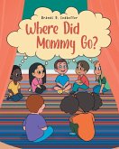 Where Did Mommy Go?