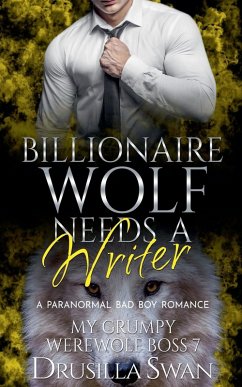 Billionaire Wolf Needs a Writer - Swan, Drusilla