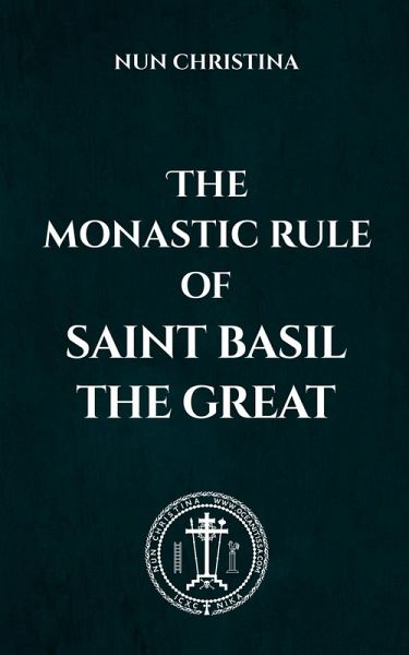 The Monastic Rule of Saint Basil the Great The Monastic Rule of Saint Basil the Great