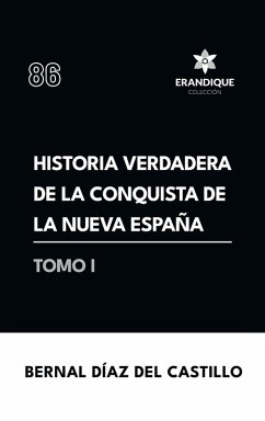 Cover Historia verdadera de la conquista de la Nueva España (Tomo I)