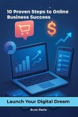 10 Proven Steps to Online Business Success 10 Proven Steps to Online Business Success