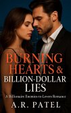 Burning Hearts & Billion-Dollar Lies: A Billionaire Enemies-to-Lovers Romance (eBook, ePUB) Burning Hearts & Billion-Dollar Lies: A Billionaire Enemies-to-Lovers Romance (eBook, ePUB)