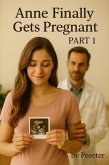 Anne Finally Gets Pregnant - Part 1 (eBook, ePUB)