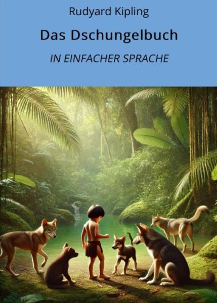 Das Dschungelbuch: In Einfacher Sprache (eBook, ePUB)