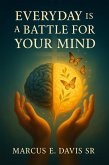 Everyday Is a Battle for Your Mind (eBook, ePUB)