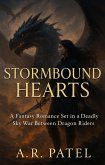 Stormbound Hearts: A Fantasy Romance Set in a Deadly Sky War Between Dragon Riders (eBook, ePUB) Stormbound Hearts: A Fantasy Romance Set in a Deadly Sky War Between Dragon Riders (eBook, ePUB)