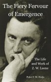 The Fiery Fervour of Emergence - The Life and Work of Zwier Willem Leene (eBook, ePUB)