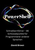 PowerShell Schnelllernleitfaden - 86 Schlüsselpunkte für Programmierer anderer Sprachen (eBook, ePUB)