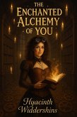 The Enchanted Alchemy of You (eBook, ePUB)