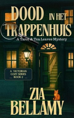 Cover dood in het trappenhuis: Een Victoriaans Gezellig Mysterie met Bovennatuurlijke Elementen (Een mysterie met tarot en theebladeren, #2) (eBook, ePUB)