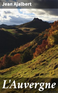 L'Auvergne (eBook, ePUB) - Ajalbert, Jean