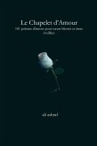 Le Chapelet d'Amour: 101 poèmes d'amour pour coeurs blessés et âmes éveillées (eBook, ePUB) Le Chapelet d'Amour: 101 poèmes d'amour pour coeurs blessés et âmes éveillées (eBook, ePUB)