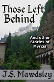 Those Left Behind: And Other Stories of Myrcia (eBook, ePUB) Those Left Behind: And Other Stories of Myrcia (eBook, ePUB)