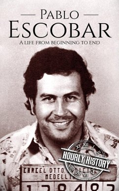 Pablo Escobar: A Life from Beginning to End (Biographies of Criminals) (eBook, ePUB) Cover Pablo Escobar: A Life from Beginning to End (Biographies of Criminals) (eBook, ePUB)