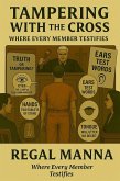 Tampering With The Cross: Subtitle: Where Every Member Testifies (The Body of Evidence Series, #2) (eBook, ePUB) Tampering With The Cross: Subtitle: Where Every Member Testifies (The Body of Evidence Series, #2) (eBook, ePUB)