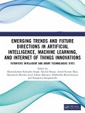 Emerging Trends and Future Directions in Artificial Intelligence, Machine Learning, and Internet of Things Innovations (eBook, PDF)