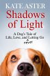 Shadows of Light: A Dog's Tale of Life,... - Bild 1