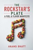 The Rockstar's Plate: A Fuel & Flavor Manifesto (eBook, ePUB) The Rockstar's Plate: A Fuel & Flavor Manifesto (eBook, ePUB)