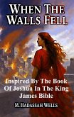 When the Walls Fell (The Covenant Chronicles, #1) (eBook, ePUB) When the Walls Fell (The Covenant Chronicles, #1) (eBook, ePUB)