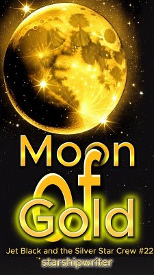 Cover The Moon of Gold (Jet Black and the Silver Star Crew, #22) (eBook, ePUB)