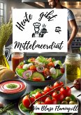 Heute gibt es - Mittelmeerdiät (eBook, ePUB)