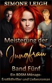 Meisterung der Jungfrau- Band Fünf (eBook, ePUB)