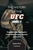 The History of the UFC Book 1 (eBook, ePUB) The History of the UFC Book 1 (eBook, ePUB)