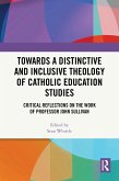 Towards a Distinctive and Inclusive Theology of Catholic Education Studies (eBook, ePUB)